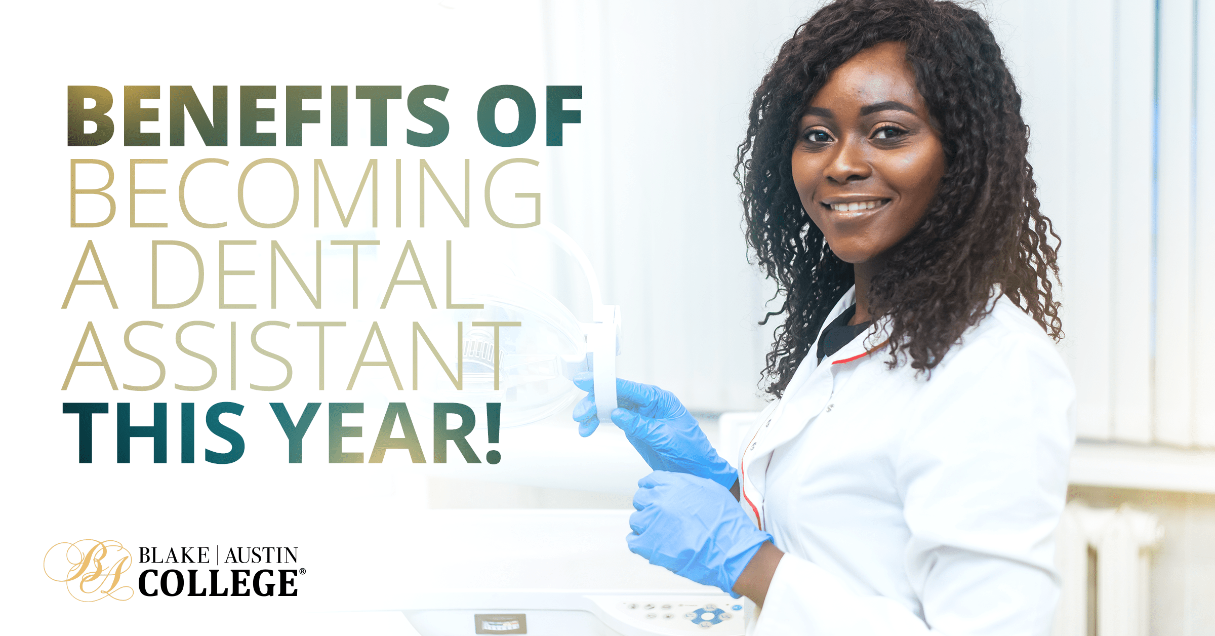 Benefits Of Becoming A Dental Assistant In 2021